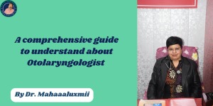 Otolaryngologist: A Comprehensive Guide to Understanding This Medical Specialty